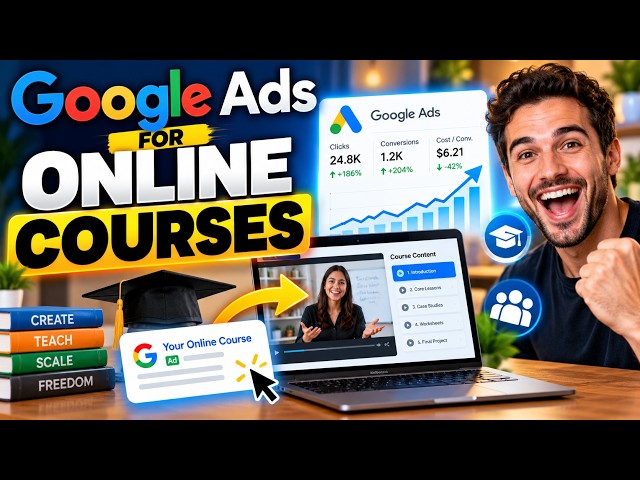 Google Ads for Online Courses | Sell More Courses & Get High-Quality Leads in 2027