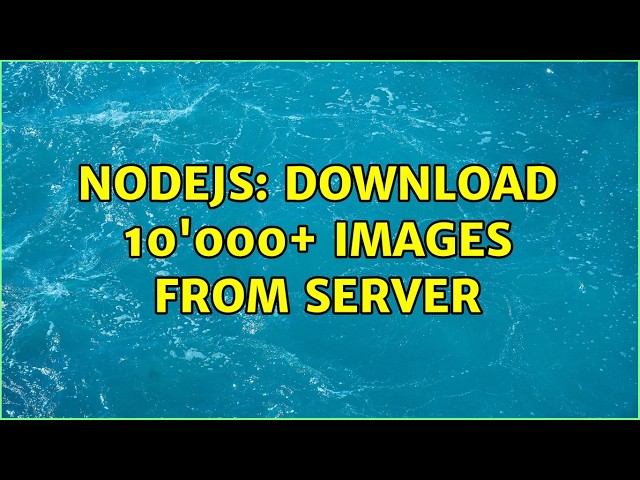 NodeJS: Download 10'000+ Images From Server (2 Solutions!!)