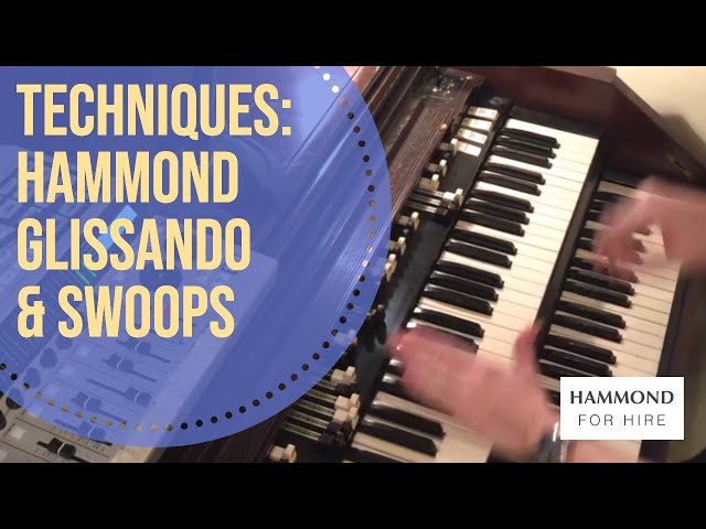 A guide to Hammond organ glissando and swoops.