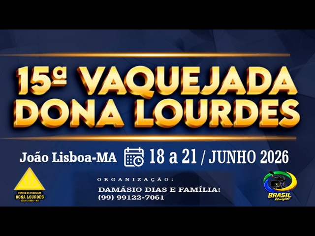 15ª VAQUEJADA DO PARQUE DONA LOURDES - JOÃO LISBOA - MA