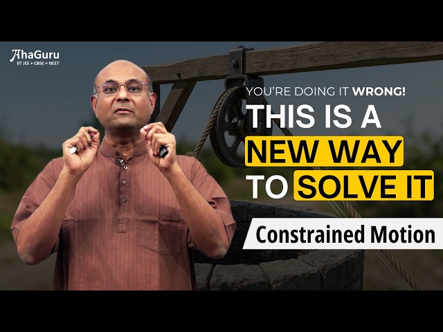 Constrained Motion Class 11 | The NEW Trick 99% of JEE Students Don’t Know | Newton’s Laws Motion
