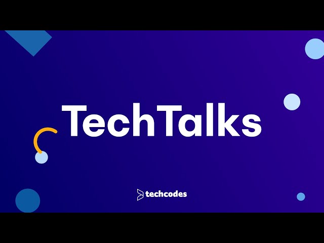TechTalks 2021: TechCodes Guest Speakers Event | December 17th