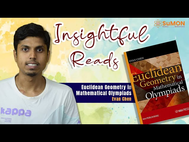 Euclidean Geometry in Mathematical Olympiads | Evan Chen | Book Review | Insightful Reads