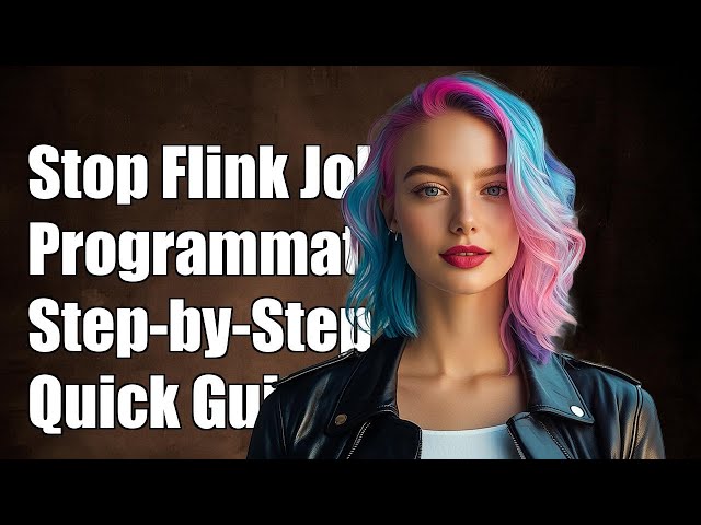 How to Stop a Flink Streaming Job Programmatically: A Step-by-Step Guide