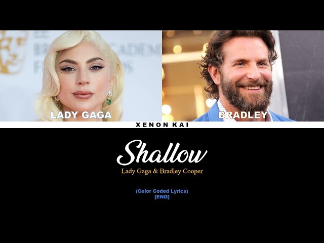 Lady Gaga, Bradley Cooper - 'Shallow' (Color Coded Lyrics) [ENG]