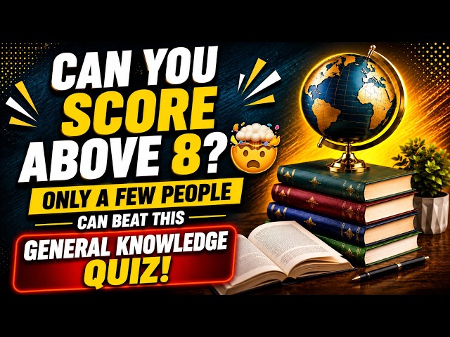 CAN YOU SCORE ABOVE 8? 🤯 Only a Few People Can Beat This General Knowledge Quiz!