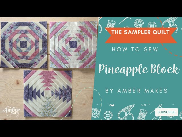 Amber Makes Sampler Quilt Sewing Tutorial - How to Sew Pineapple Block Sampler Quilt