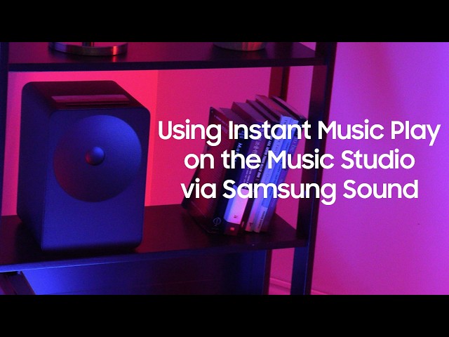 Using Instant Music Play on the Music Studio via Samsung Sound