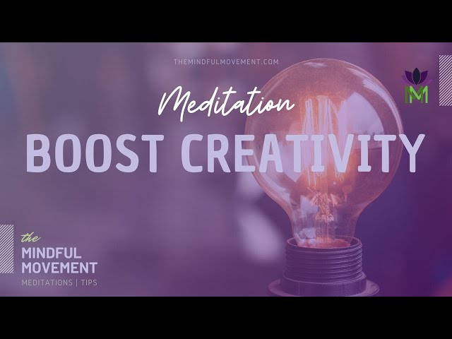 Guided Meditation to Boost Creativity, Enhance Focus, And Increase Productivity