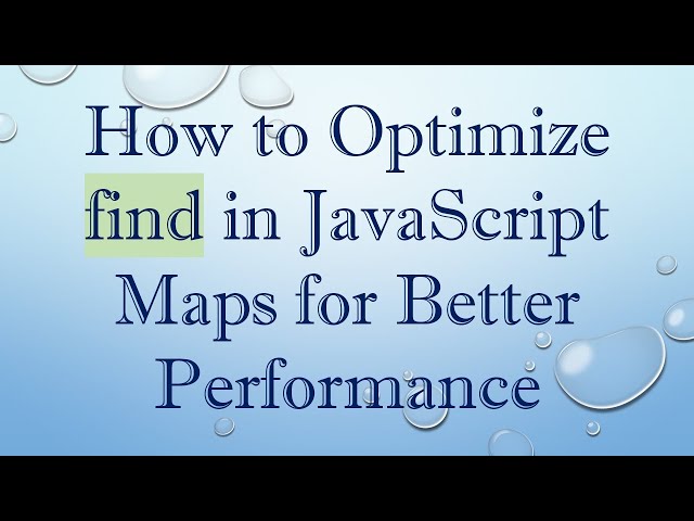 How to Optimize find in JavaScript Maps for Better Performance