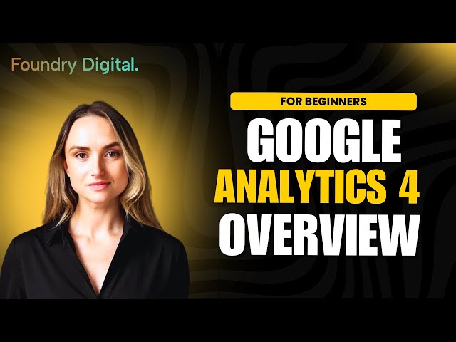 Google Analytics 4 Explained for Beginners | GA4 Setup & Dashboard Overview