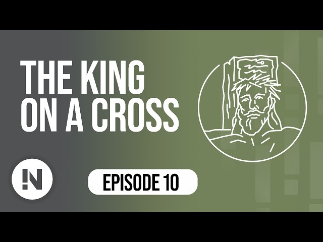 10 The King on a Cross