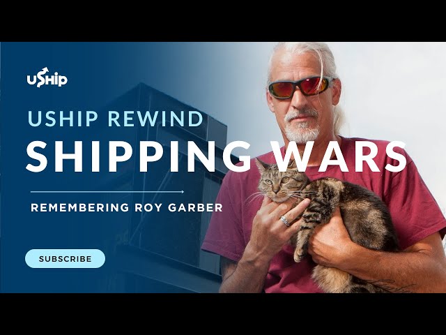 uShip Rewind: Remembering Shipping Wars' Star Roy Garber