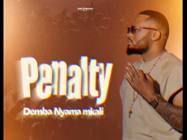 Penalty - Demba Nyama mkali ( official audio )