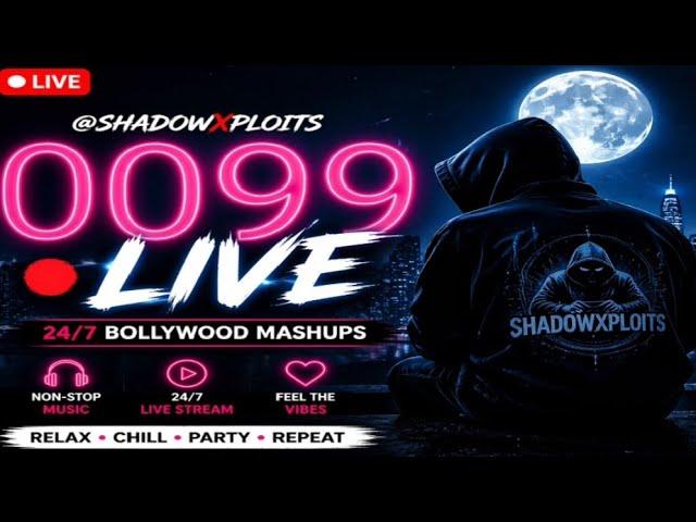 🌙 Midnight 0099 LIVE | 24/7 Bollywood Mashups @shadowxploits