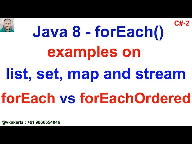 Java 8 forEach and forEachOrdered and examples on collections(List, Set and Map) and Streams