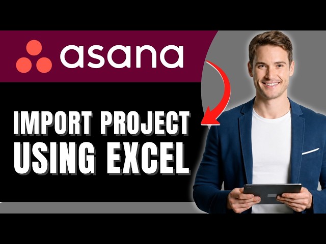 How to Import a New Project Using Excel in Asana | Clean Migration Guide | Easily 2026