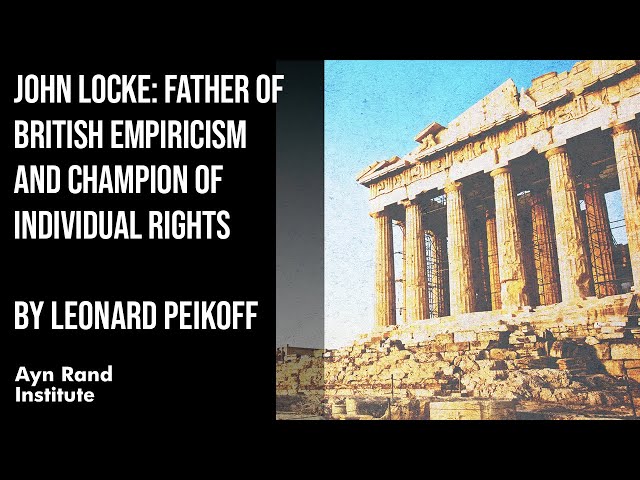 John Locke: Father of British Empiricism & Champion of Individual Rights by Leonard Peikoff, pt37/50