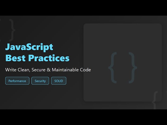 JavaScript Best Practices: Write Clean, Efficient & Secure Code 🚀