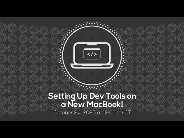 Setting Up Dev Tools on a New MacBook!