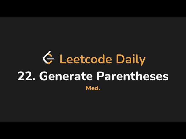 22. Generate Parentheses | Leetcode Daily - Python