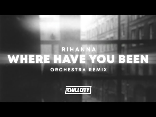 Rihanna - Where Have You Been (TikTok Orchestra Remix)
