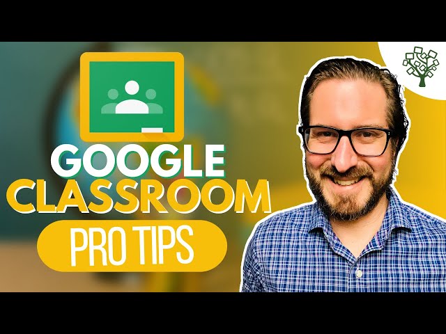 Google Classroom Pro Tips for Teachers
