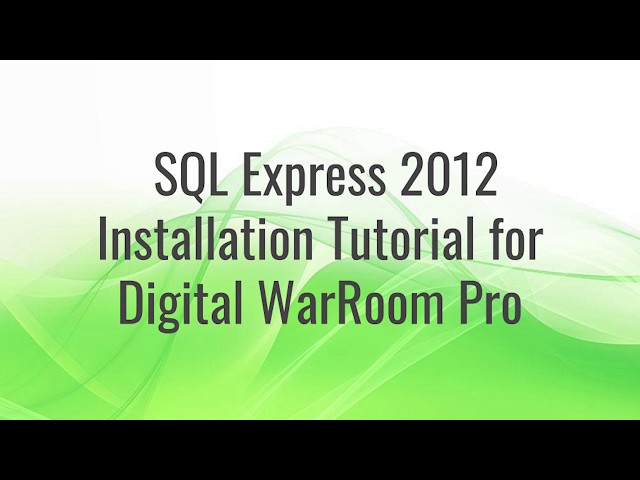 SQL Server 2012 Install Tutorial For Digital WarRoom Pro