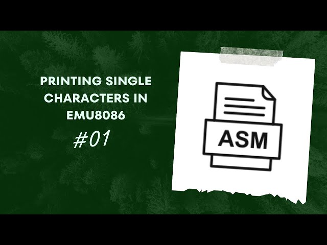 Learn Assembly Language: Printing Single Characters in emu8086 | Programming Tutorial for Beginners