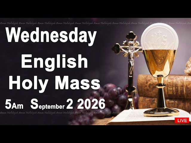 Catholic Mass Today I Daily Holy Mass I Wednesday September 2 2026 I English Holy Mass I 5.00 AM