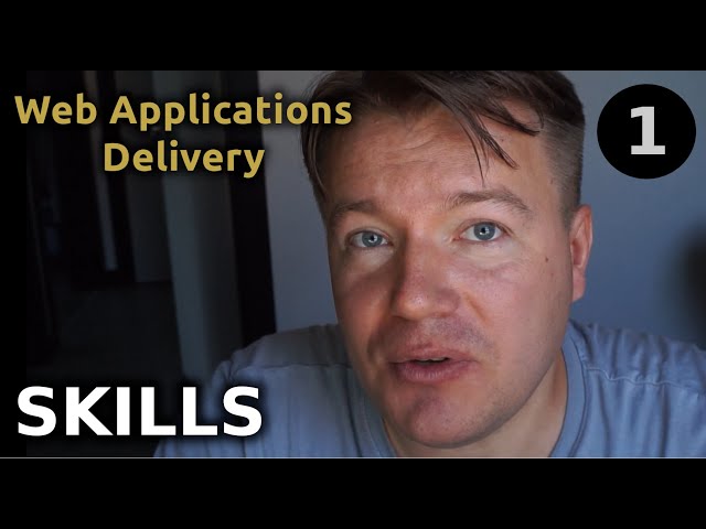 Web Applications Delivery: Part 01 - Skills that are required in 2024
