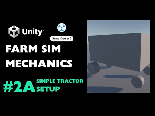 Unity 6 Farm Sim: Tractor Geometry & Colliders (Part 02A)