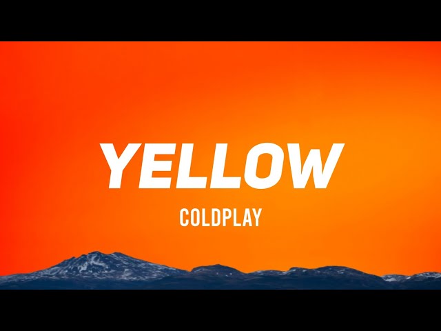 Coldplay - Yellow (Lyrics)