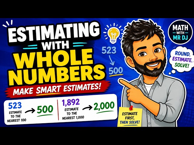 Estimating Whole Numbers Made Easy! | Rounding & Estimation | Math With Mr DJ