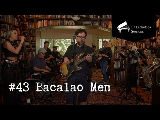 #43 Bacalao Men / La Biblioteca Sessions