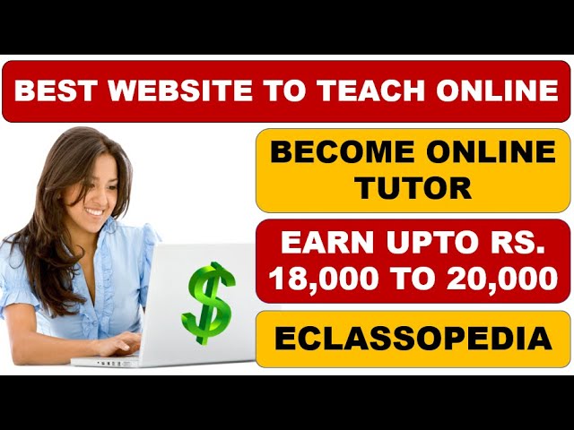 Teach Online On Eclassopedia | How To Become a Tutor | Earn Money Online 🔥🔥 | Online Teaching Jobs