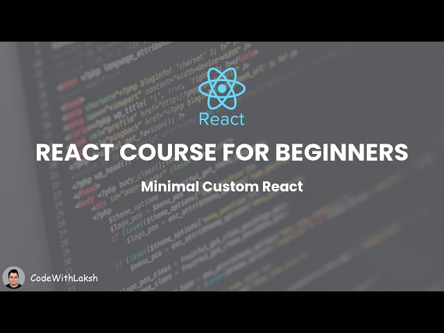 3. (Minimal) Custom React | React Course For Beginners