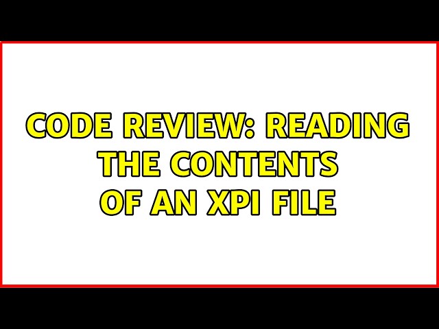 Code Review: Reading the contents of an XPI file
