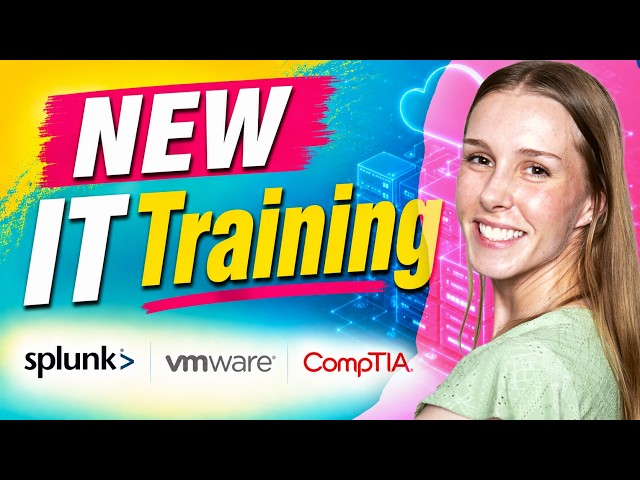 Splunk, VMware vSphere Foundation, & CompTIA CloudNetX Training — What's New