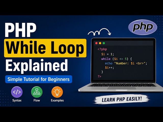 PHP While Loop Explained | Simple Tutorial for Beginners