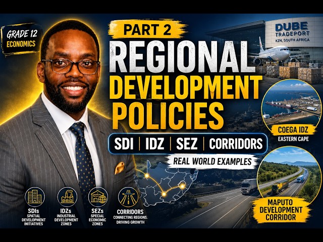 Regional Development Policies Explained (SDI, IDZ, SEZ & Corridors) | Grade 12 Economics