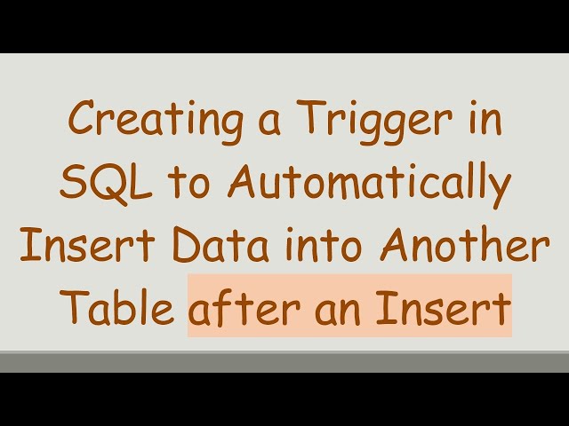 Creating a Trigger in SQL to Automatically Insert Data into Another Table after an Insert
