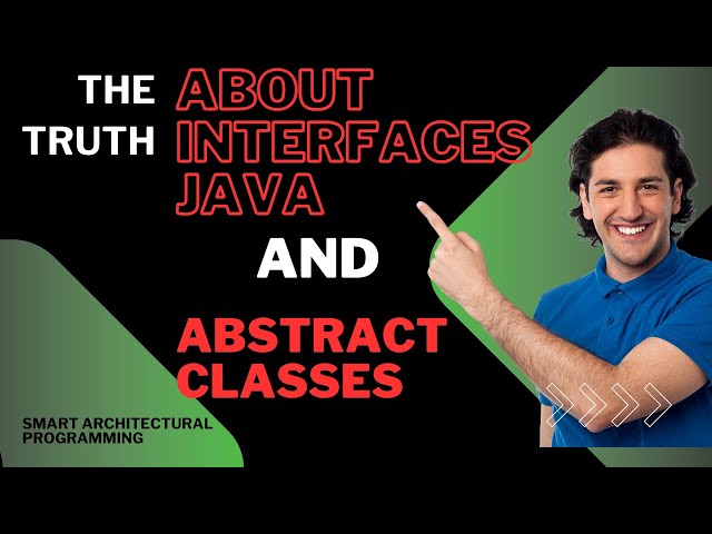 The Truth About Interfaces Java and Abstract Classes