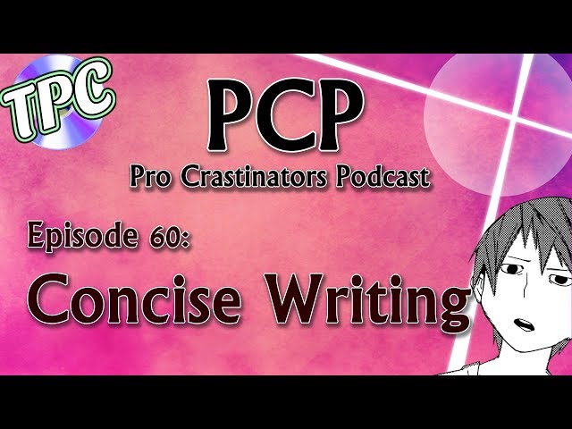 Concise Writing - Pro Crastinators Podcast, Episode 60