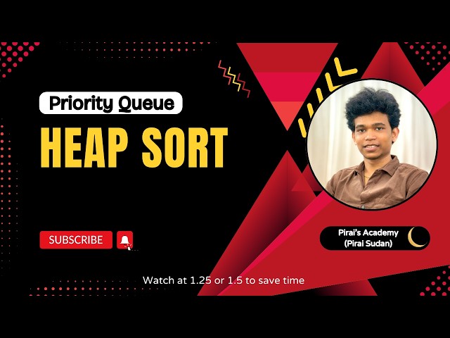 Heap Sort | Priority Queue | Pirai's Academy.