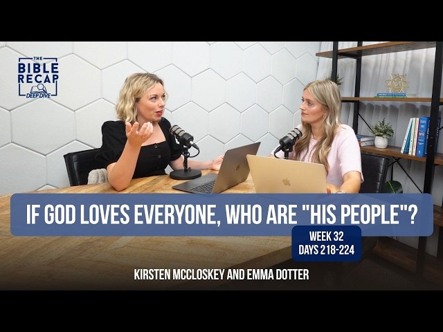 Week 32 (Days 218-224): If God loves everyone, who are "His people"?