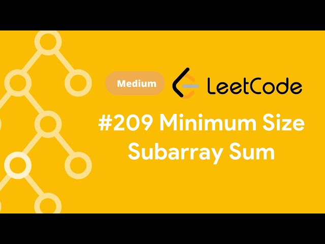 Minimum Size SubArray Sum