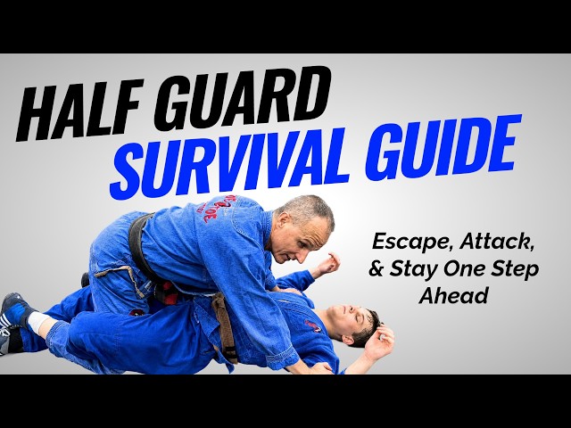 Half Guard Survival Guide: Escape, Attack, & Stay One Step Ahead