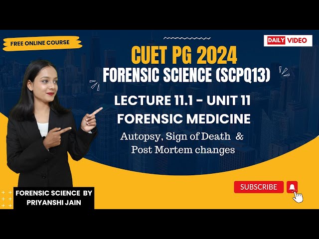 Death, Autopsy, Post mortem changes Lecture 11.1 Forensic Medicine | CUET PG 2024 | Priyanshi Jain