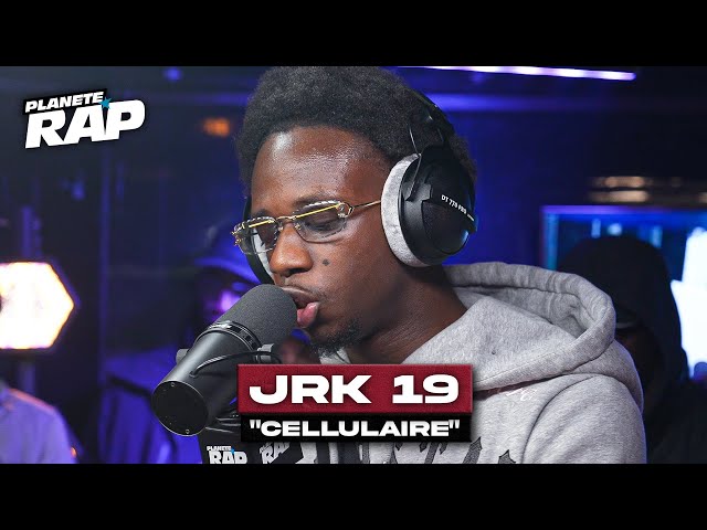 [EXCLU] JRK 19 - Cellulaire #PlanèteRap